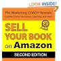 Sell Your Book on Amazon: The Book Marketing COACH Reveals Top-Secret "How-to" Tips Guaranteed to Increase Sales for Print-on-Demand and Self-Publishing Writers