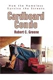 img - for Cardboard Condo: How the Homeless Survive the Streets book / textbook / text book