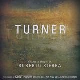 Turner: Chamber Music of Roberto Sierra