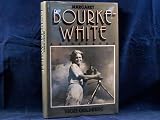 Margaret Bourke-White: A Biography