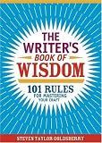 The Writers Book of Wisdom: 101 Rules for Mastering Your Craft