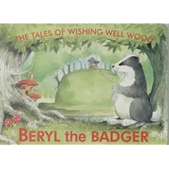 Beryl the Badger (The Tales of Wishing Well Wood)
