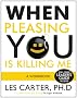 When Pleasing You is Killing ME: A Workbook