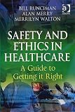 Safety and Ethics in Healthcare: A Guide to Getting It Right