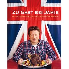 Zu Gast bei Jamie: Die besten Rezepte aus dem K�nigreich