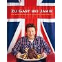 Zu Gast bei Jamie: Die besten Rezepte aus dem K�ni&hellip von Jamie Oliver