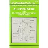 dr donsbach tells you what you always wanted to know about acupressure and electro acupuncture for pain relief
