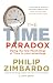 The Time Paradox: Using the New Psychology of Time to Your Advantage