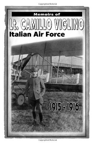 Memoirs of Lt. Camillo Viglino: Italian Air Force 1915-1916