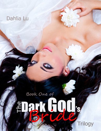 The Dark God's Bride (Book 1) by Dahlia Lu