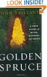 The Golden Spruce: A True Story Of My...