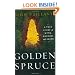 The Golden Spruce: A True Story of Myth, Madness, and Greed