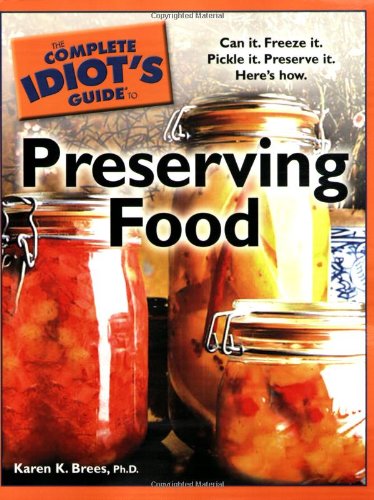 The Complete Idiot's Guide to Preserving Food [Paperback]
