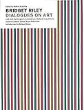 Bridget Riley : dialogues on art