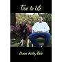 True to Life by Duane Ashley Poole