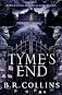 Tyme's End. B.R. Collins