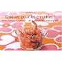 Craquez pour les crevettes ! : Grises, bouquets, gambas... de la plus petite à la plus grosse