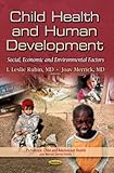 Child health & human development : social, economic and environmental factors