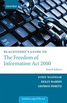 Blackstone's Guide to the Freedom of Information Act 2000 (Blackstone's Guides)
