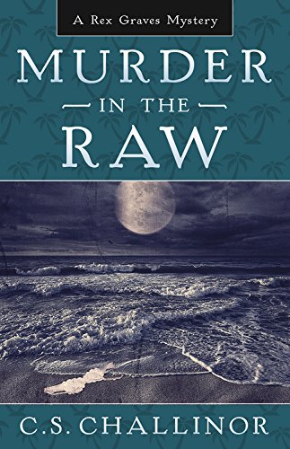 Murder in the Raw (Rex Graves Mystery Book 2)