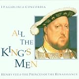 All the Kings Men - Music for Henry VIII