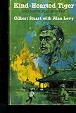 Kind-Hearted Tiger : One Man's War in China