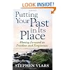 Putting Your Past in Its Place: Moving Forward in Freedom and Forgiveness