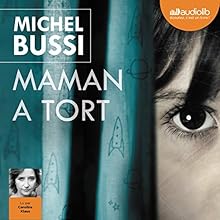 Maman a tort | Livre audio Auteur(s) : Michel Bussi Narrateur(s) : Caroline Klaus
