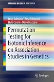 Permutation Testing for Isotonic Inference on Association Studies in Genetics (SpringerBriefs in Statistics)