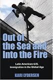 Out of the Sea and Into the Fire: Latin American-U.S. Immigration in the Global Age