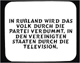 Produkt-Bild: Mauspad mit In Ru&szlig;land wird das Volk durch die Partei verdummt, in den Vereinigten Staaten durch die Television. Dekoration