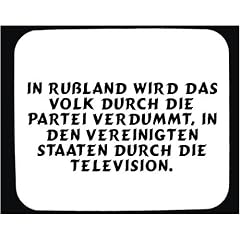 Mauspad mit In Ru�land wird das Volk durch die Partei verdummt, in den Vereinigten Staaten durch die Television. Dekoration