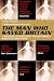 The Man Who Saved Britain