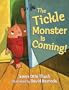 The Tickle Monster Is Coming!