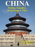 CHINA: BEIJING, SHANGHAI, HONG KONG &AMP; TIBET