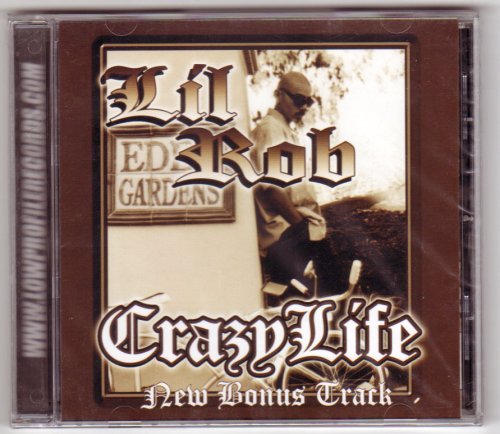 Lil Rob - Crazy Life Lyrics - Zortam Music
