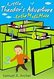 Little Theodor's Adventure....to the Maths Maze - Best Seller (great interactive childrens book for kids aged 1-5)