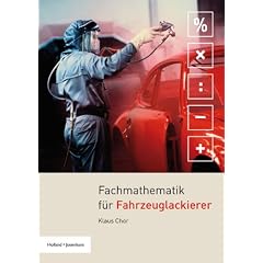 Fachnmathematik f�r Fahrzeuglackierer: Fachmathematik f�r Fahrzeuglackierer
