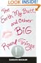 Earth, My Butt, And Other Big Round Things