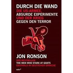 Durch die Wand: Die US-Armee, absurde Experimente und der Krieg gegen den Terror