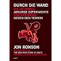 Durch die Wand: Die US-Armee, absurde Experimente und der Krieg gegen den Terror