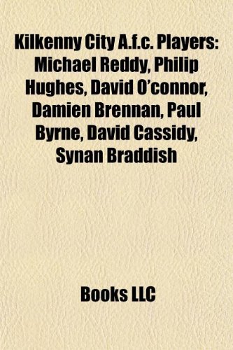 Produkt-Bild: Kilkenny City A.F.C. Players: Michael Reddy, Philip Hughes, David O'Connor, Damien Brennan, Paul Byrne, David Cassidy, Synan Braddish