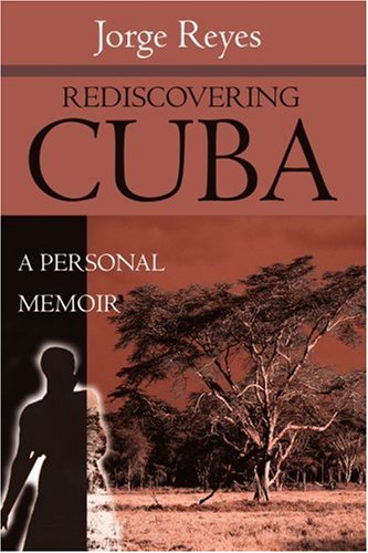 rediscovering cuba a personal memoir