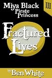 Miya Black, Pirate Princess III: Fractured Lives