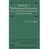 Methods of Mathematical Economics: Linear and Nonlinear Programming, Fixed-Point Theorems (Classics in Applied Mathematics)'