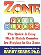 Zone Food Blocks: The Quick and Easy, Mix-and-Match Counter for Staying in the Zone