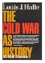The Cold War As History