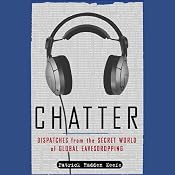 Chatter: Dispatches from the Secret World of Global Eavesdropping | [Patrick Radden Keefe]