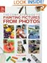 The Complete Guide To Painting Pictures From Photos