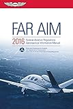 FAR/AIM 2016: Federal Aviation Regulations/Aeronautical Information Manual (FAR/AIM series)